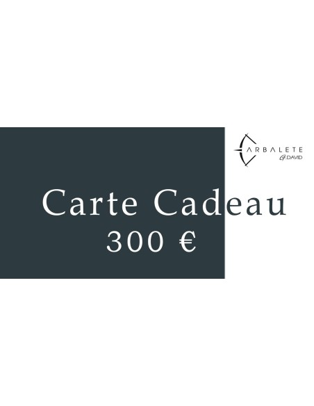 Gift card 300€ - Arbalète G.David